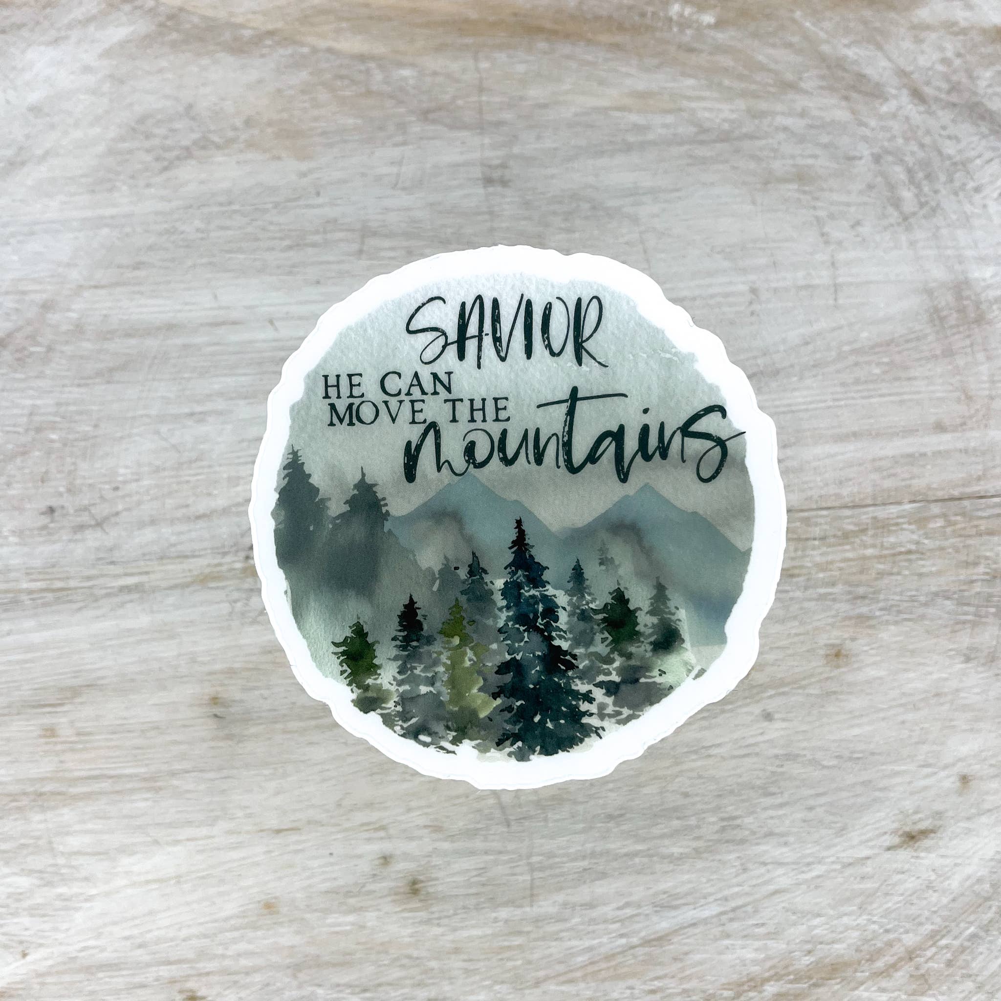 Savior He Can Move The Mountains, Sticker, 3x3 inch