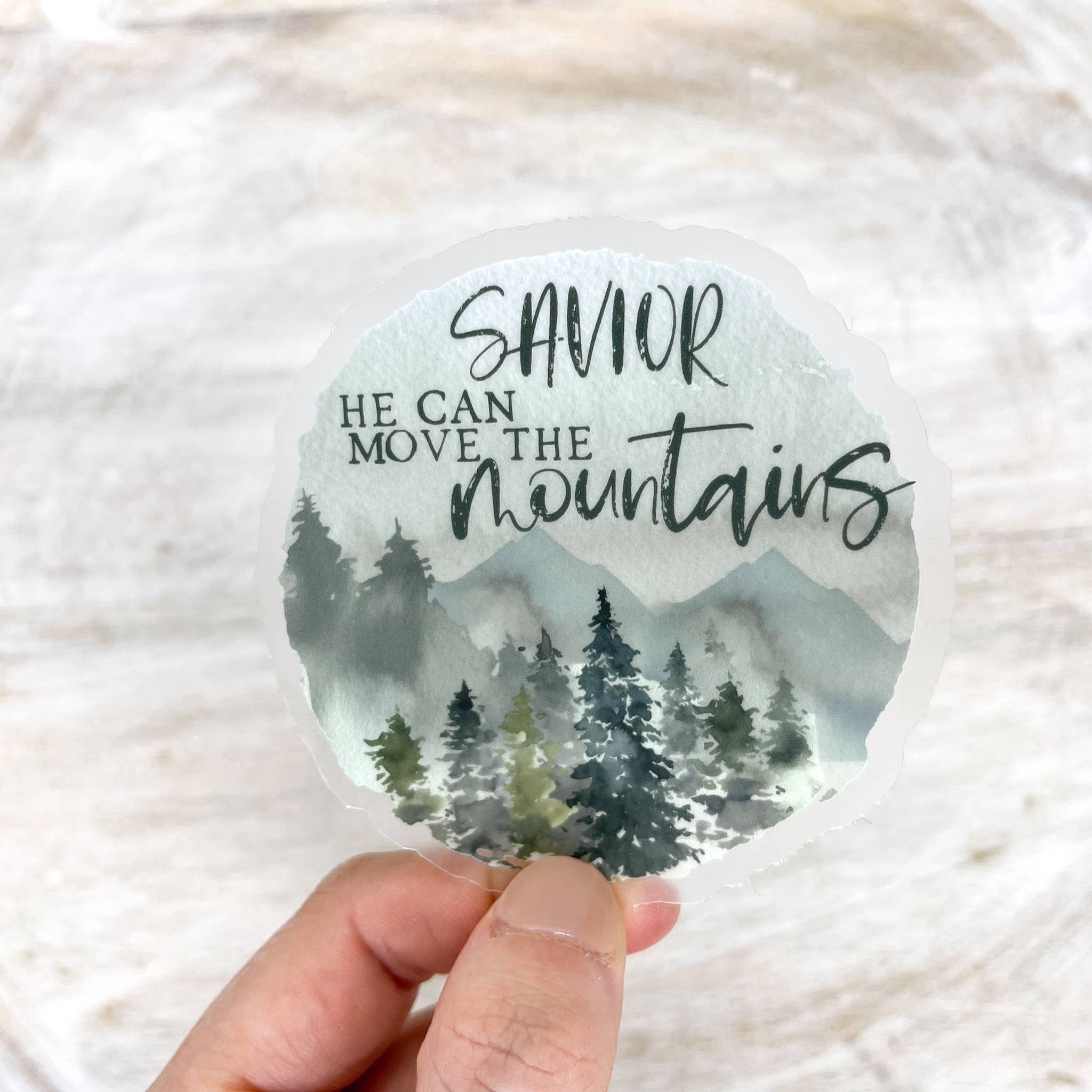 Savior He Can Move The Mountains, Sticker, 3x3 inch